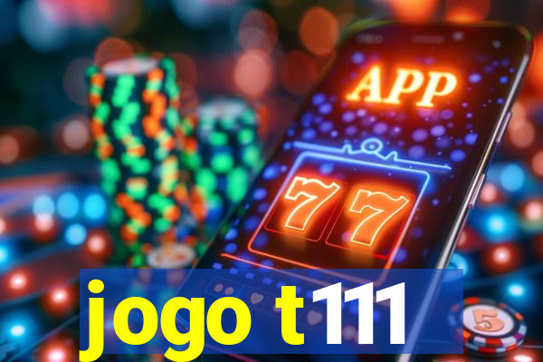 jogo t111
